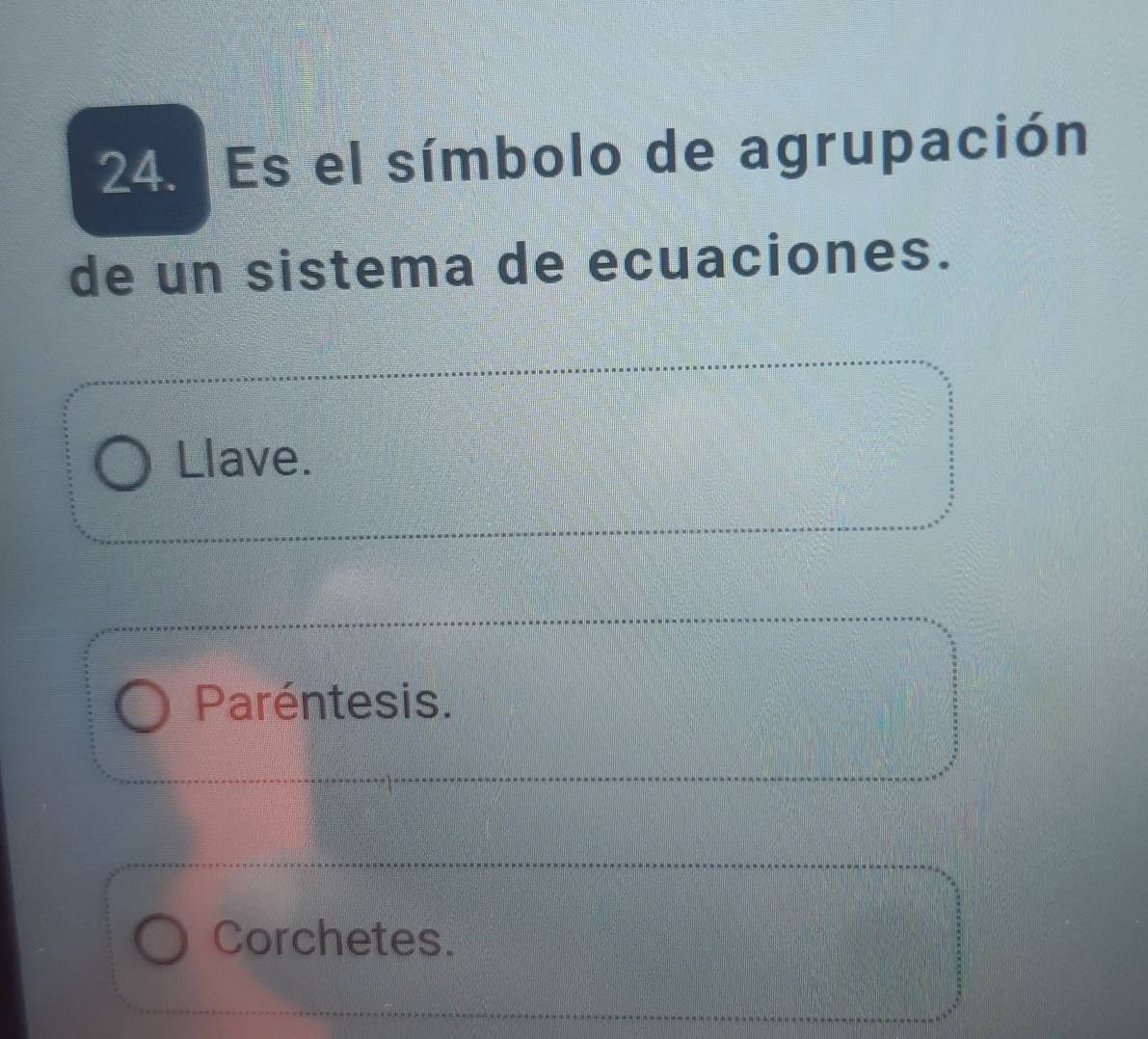 Es el símbolo de agrupación
de un sistema de ecuaciones.
Llave.
Paréntesis.
Corchetes.