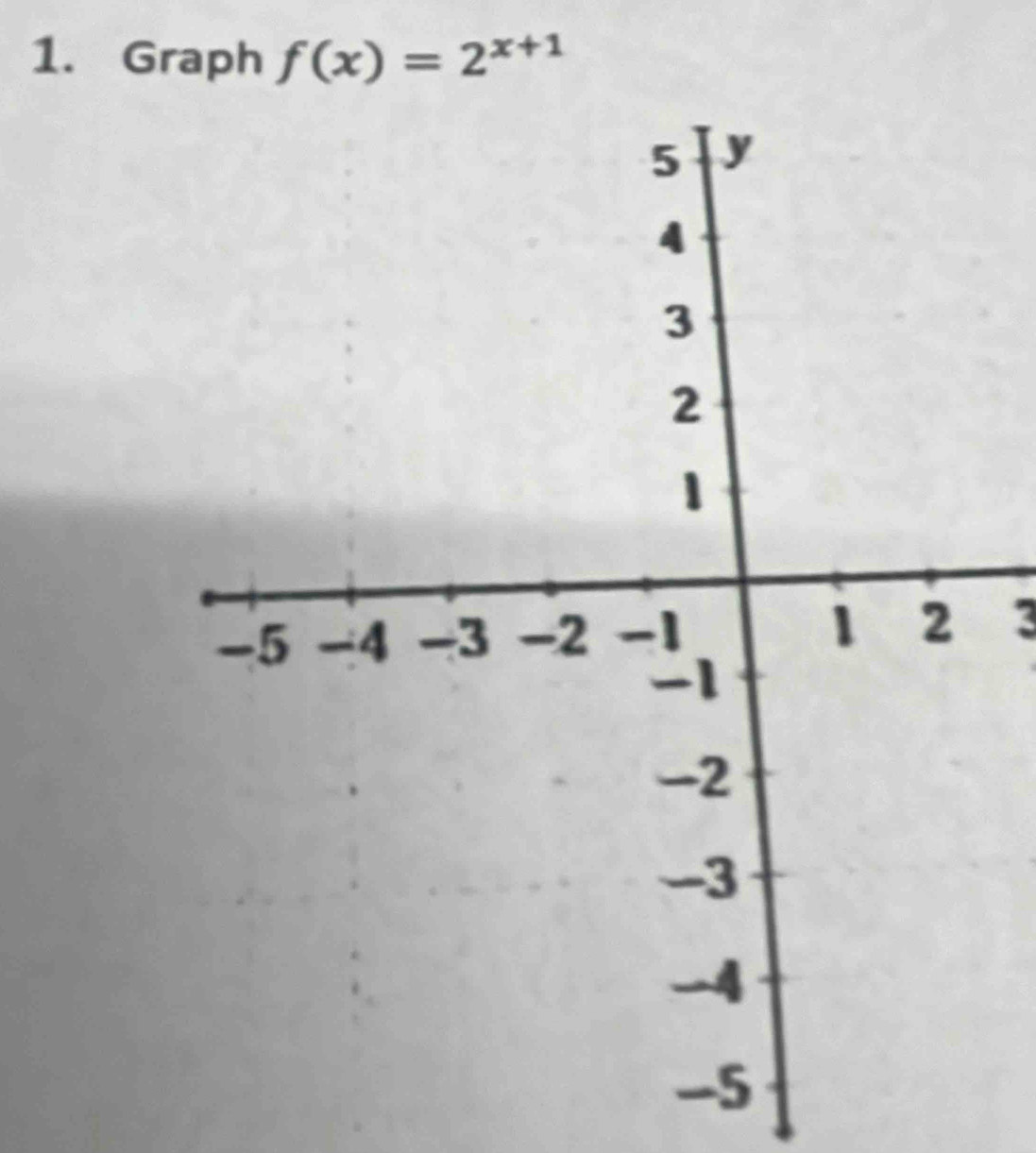 Graph f(x)=2^(x+1)
3