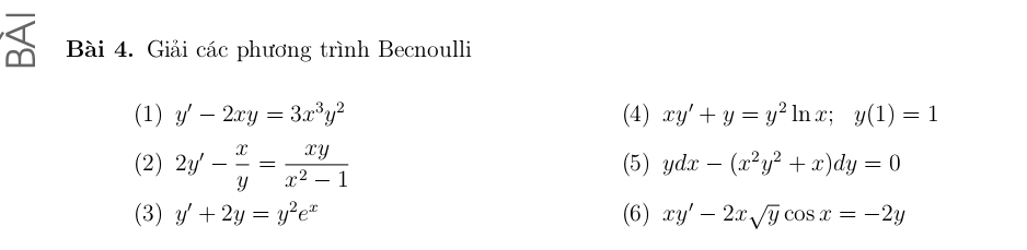 Giải các phương trình Becnoulli 
(1) y'-2xy=3x^3y^2 (4) xy'+y=y^2ln x;y(1)=1
(2) 2y'- x/y = xy/x^2-1  (5) ydx-(x^2y^2+x)dy=0
(3) y'+2y=y^2e^x (6) xy'-2xsqrt(y)cos x=-2y