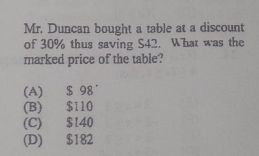 Solved: Mr. Duncan bought a table at a discount of 30% thus saving S42 ...