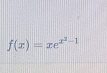 f(x)=xe^(x^2)-1