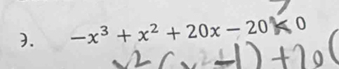 -x^3+x^2+20x-20<0</tex>