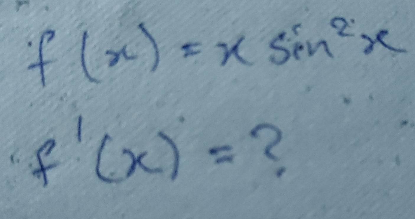 f(x)=xsin^2x
f'(x)= ?