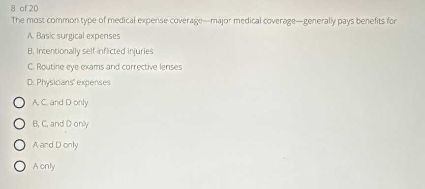 Solved: of 20 The most common type of medical expense coverage—major ...