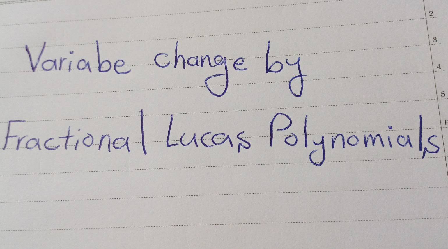 Variabe change by 
Fractional Lucas Polynomials