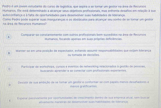 Resolvido:Pedro é um jovem estudante do curso de logística, que aspira ...