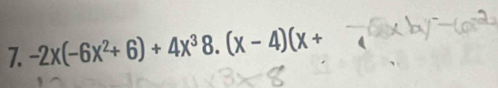 -2x(-6x^2+6)+4x^38.(x-4)(x+