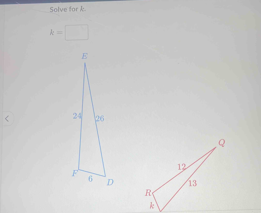 Solve for k.
k=□ <