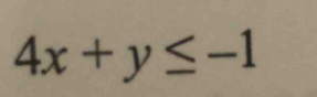 4x+y≤ -1