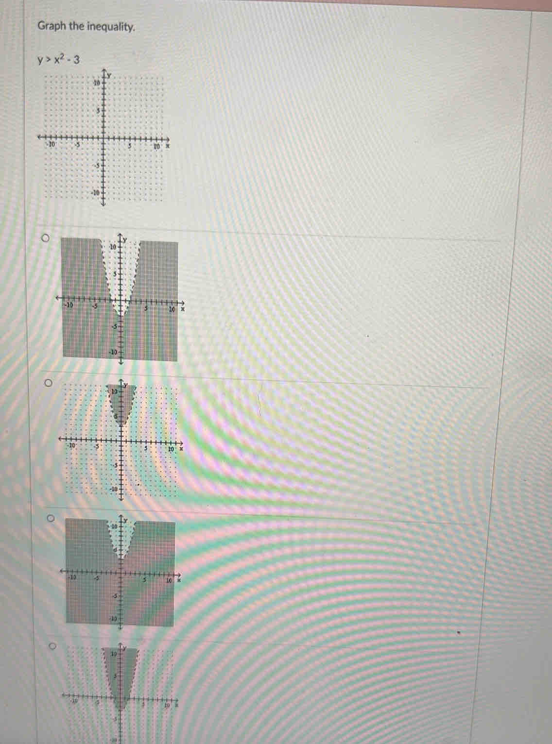 Graph the inequality.
y>x^2-3
。
-30