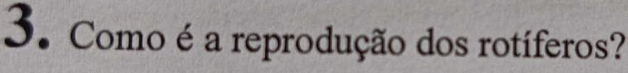 Como é a reprodução dos rotíferos?