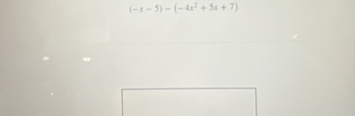 (-x-5)-(-4x^2+5x+7)