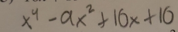 x^4-9x^2+10x+10