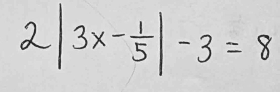 2|3x- 1/5 |-3=8