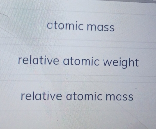 atomic mass 
relative atomic weight 
relative atomic mass