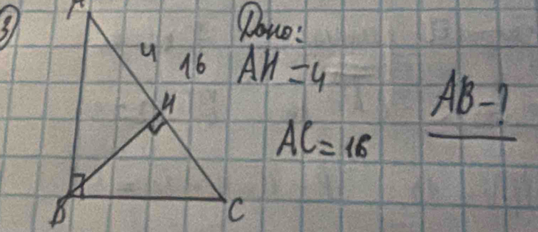 31Qono:
AH=4
AB-1
AC=16