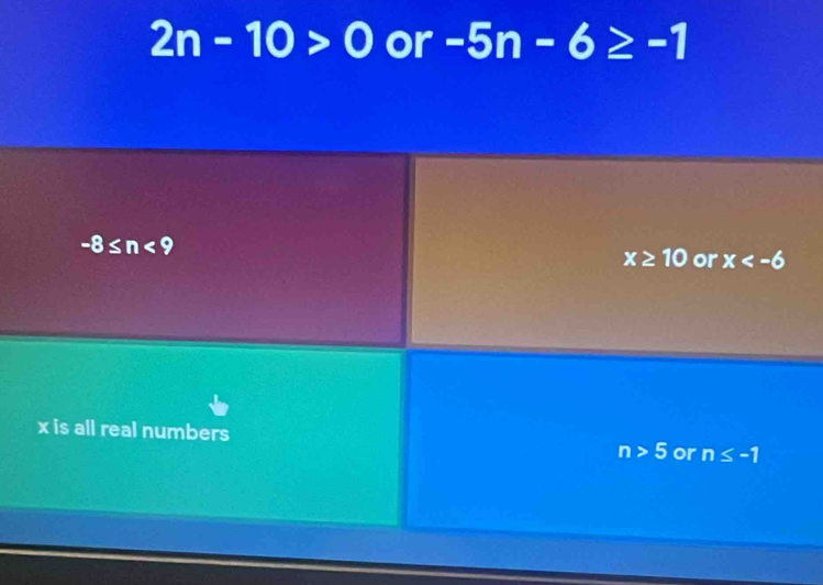 2n-10>0 or -5n-6≥ -1