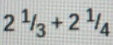 2^1/_3+2^1/_4