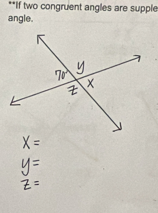 If two congruent angles are supple 
angle.