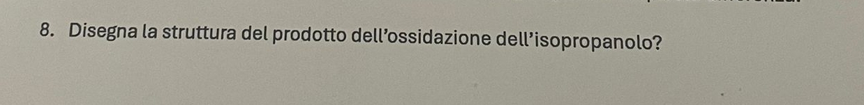 Disegna la struttura del prodotto dell’ossidazione dell’isopropanolo?