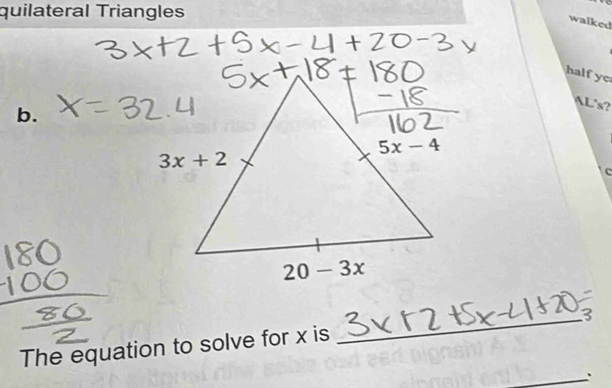 quilateral Triangles
walked
half ye
b.
AL's?
c
_3
The equation to solve for x is
_.