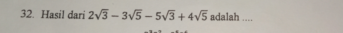 Hasil dari 2sqrt(3)-3sqrt(5)-5sqrt(3)+4sqrt(5) adalah ....