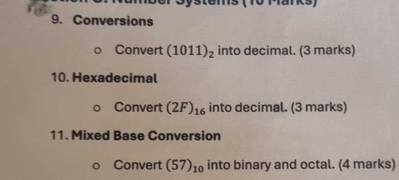 Gelöst:Conversions Convert (1011)_2 into decimal. (3 marks) 10 ...