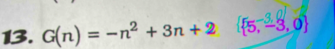 G(n)=-n^2+3n+2 5, −3, 0