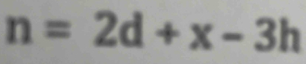 n=2d+x-3h