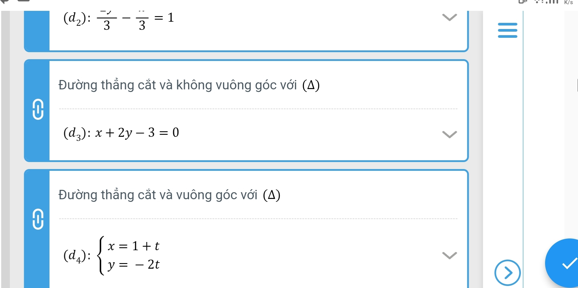 (d_2):frac -_^-3- (..)/3 =1
Đường thẳng cắt và không vuông góc với (Δ)
(d_3):x+2y-3=0
Đường thẳng cắt và vuông góc với (Δ)
(d_4):beginarrayl x=1+t y=-2tendarray.