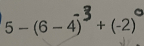 5-(6-4)^-+(-2)^circ 