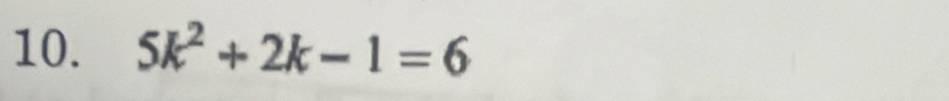 5k^2+2k-1=6