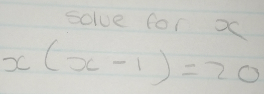 solve for oc
x(x-1)=20