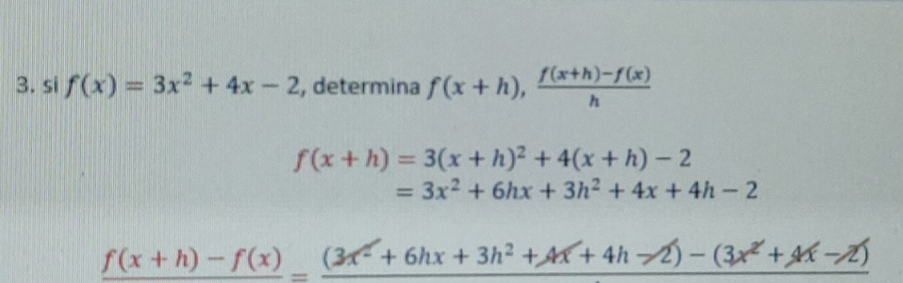 si f(x)=3x^2+4x-2 , determina f(x+h),  (f(x+h)-f(x))/h 