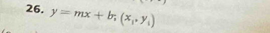 y=mx+b; (x_1,y_1)