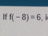 If f(-8)=6 , i