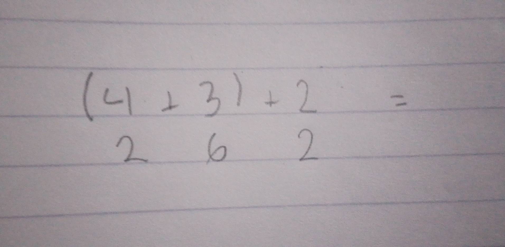 (4+3)+2=
2 
so 
2