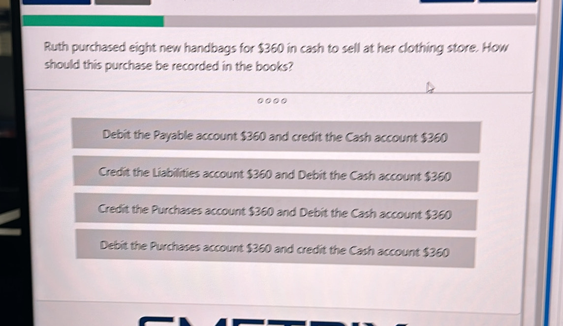 Solved: Ruth purchased eight new handbags for $360 in cash to sell at ...