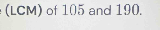 (LCM) of 105 and 190.