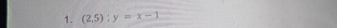 (2,5); y=x-1