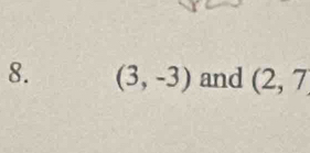 (3,-3) and (2,7