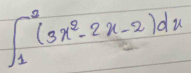 ∈t _1^(2(3x^2)-2x-2)dx