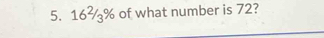 16¾% of what number is 72?