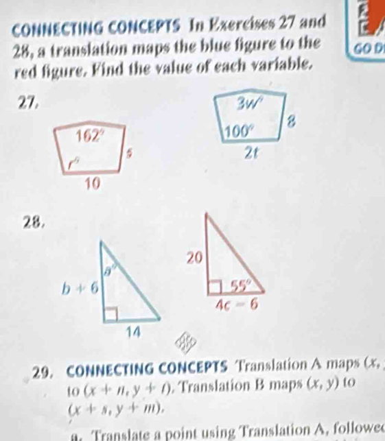 CONNECTING CONCEPTS In Exercises 27 and
28, a translation maps the blue figure to the GO D
red figure. Find the value of each variable.
27. 
28.
29. CONNECTING CONCEPTS Translation A maps (x,
10(x+n,y+t). Translation B maps (x,y) t0
(x+s,y+m),. Translate a point using Translation A. followed