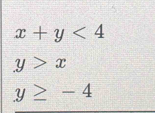 x+y<4</tex>
y>x
y≥ -4