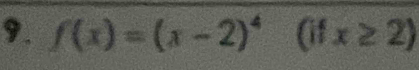 f(x)=(x-2)^4(ifx≥ 2)