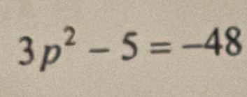 3p^2-5=-48