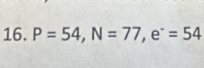 P=54, N=77, e^-=54