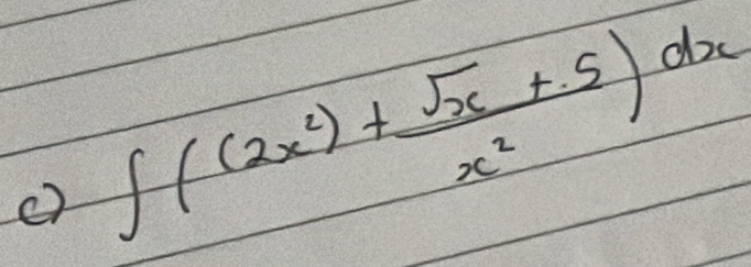 ∈t ((2x^2)+ (sqrt(x)+5)/x^2 )dx