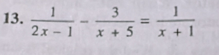  1/2x-1 - 3/x+5 = 1/x+1 